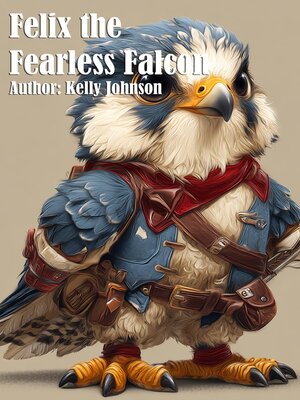 cover image of Felix the Fearless Falcon